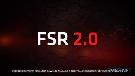 AMD 发布更强大的 FSR 2.0 超分优化技术，帧率与画质兼顾