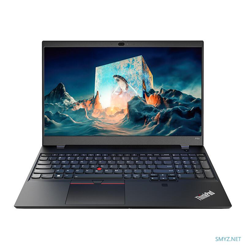 联想新设计师工作站 ThinkPad P15v 上架：i7-12700H + 英伟达 T6009499元